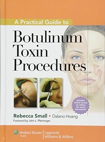 A Practical Guide to Botulinum Toxin Procedures by Rebecca Small MD FAAFP (Oct 14 2011)